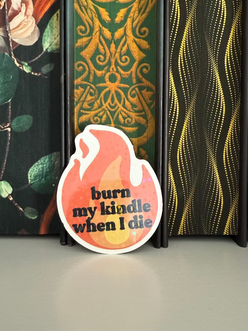 Burn My Kindle - Premium Sticker