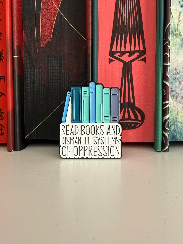 Read Books & Dismantle Systems of Oppression - Enamel Pin